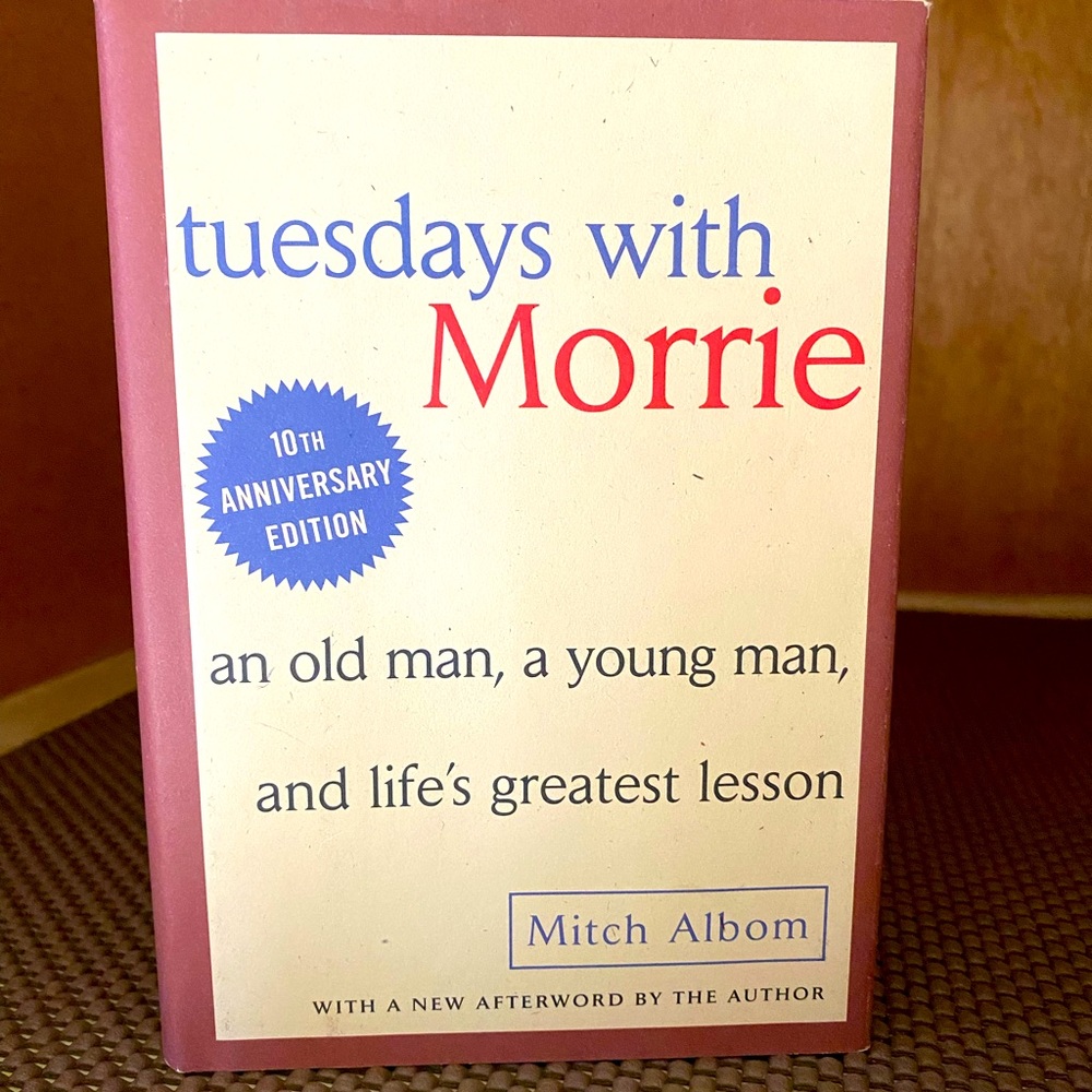 “Tuesday’s with Morrie” by Mitch Albom